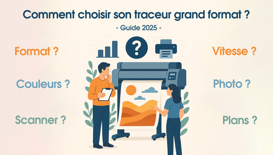 Guide Complet pour Choisir le Traceur d'Impression Idéal